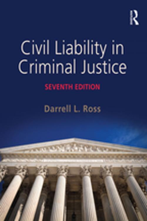 Cover of the book Civil Liability in Criminal Justice by Darrell L. Ross, Taylor and Francis