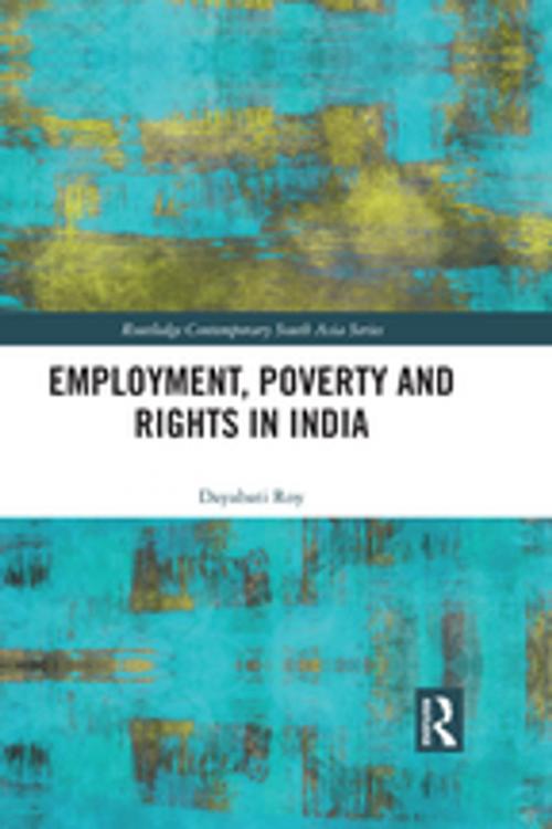 Cover of the book Employment, Poverty and Rights in India by Dayabati Roy, Taylor and Francis