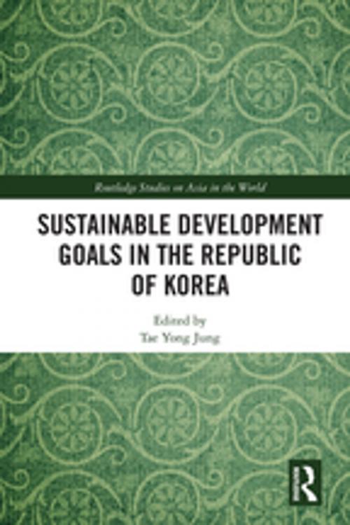 Cover of the book Sustainable Development Goals in the Republic of Korea by , Taylor and Francis