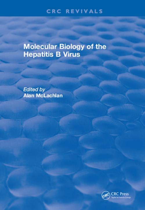 Cover of the book Molecular Biology of the Hepatitis B Virus by Alan McLachlan, CRC Press