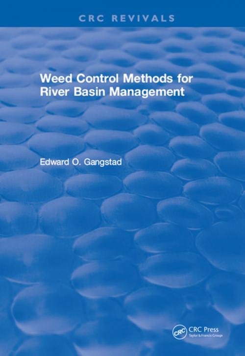 Cover of the book Weed Control Methods for River Basin Management by E.O. Gangstad, CRC Press
