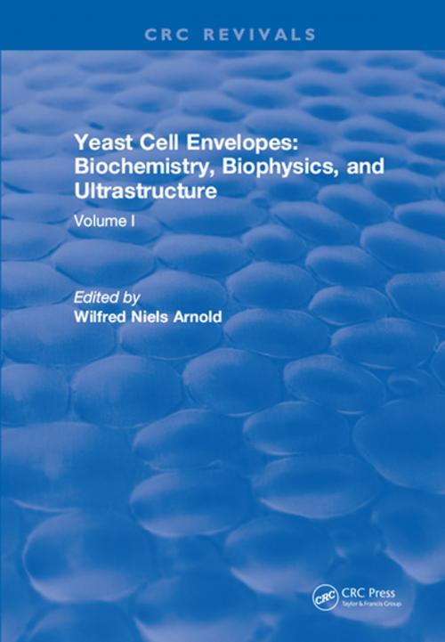 Cover of the book Yeast Cell Envelopes Biochemistry Biophysics and Ultrastructure by Leo H Arnold, CRC Press
