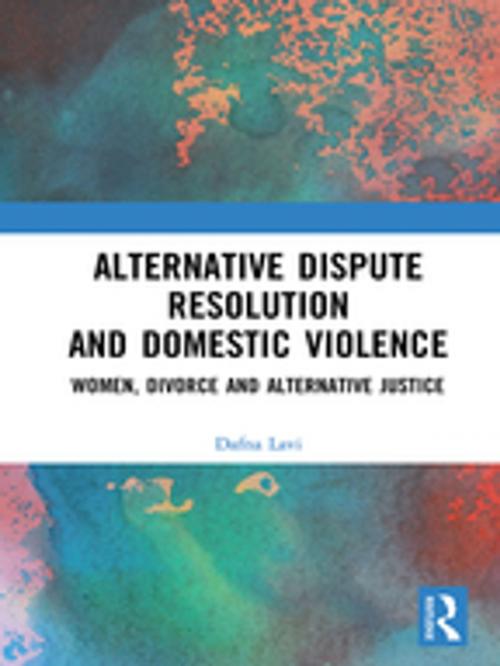Cover of the book Alternative Dispute Resolution and Domestic Violence by Dafna Lavi, Taylor and Francis