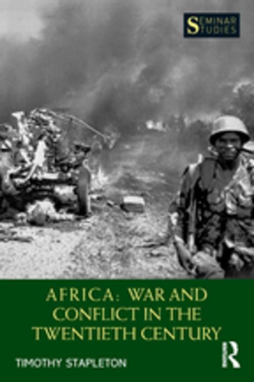 Cover of the book Africa: War and Conflict in the Twentieth Century by Timothy Stapleton, Taylor and Francis