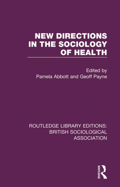 Cover of the book New Directions in the Sociology of Health by , Taylor and Francis