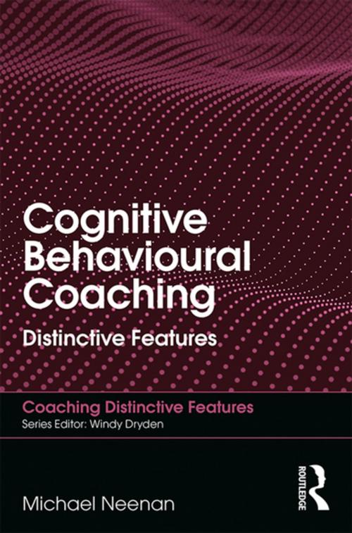 Cover of the book Cognitive Behavioural Coaching by Michael Neenan, Taylor and Francis