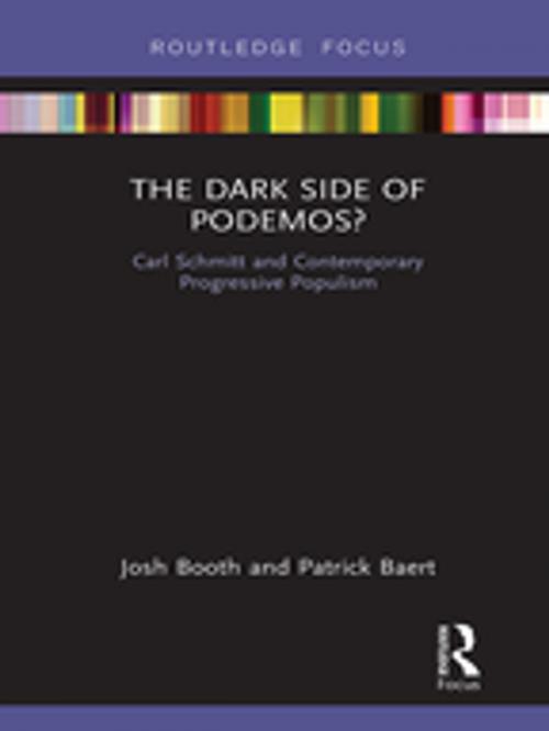 Cover of the book The Dark Side of Podemos? by Josh Booth, Patrick Baert, Taylor and Francis