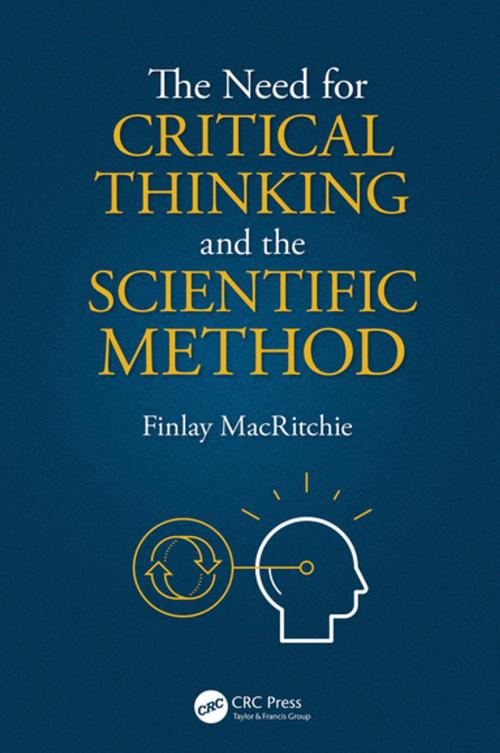 Cover of the book The Need for Critical Thinking and the Scientific Method by Finlay MacRitchie, CRC Press