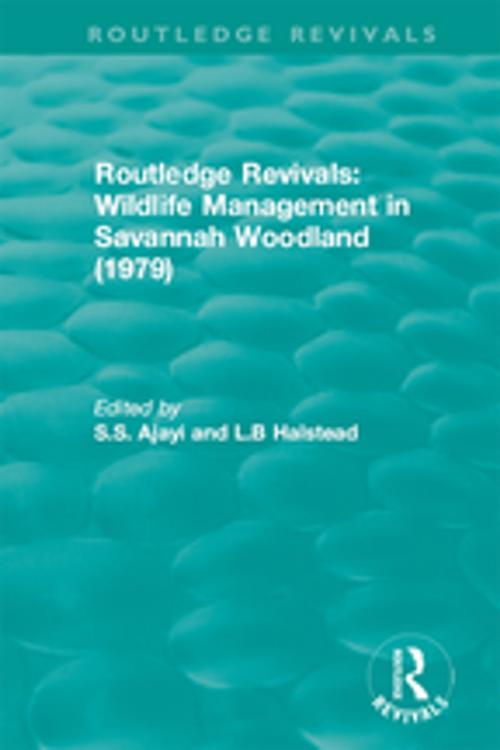 Cover of the book Routledge Revivals: Wildlife Management in Savannah Woodland (1979) by , Taylor and Francis