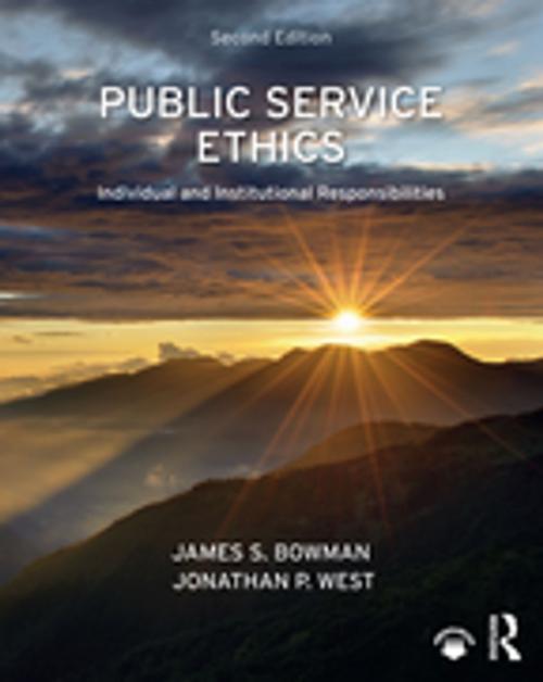 Cover of the book Public Service Ethics by James S. Bowman, Jonathan P. West, Taylor and Francis