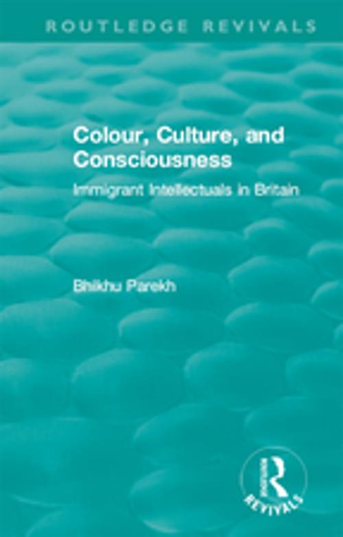 Cover of the book Routledge Revivals: Colour, Culture, and Consciousness (1974) by Bhikhu Parekh, Taylor and Francis