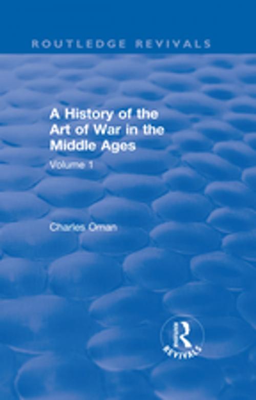 Cover of the book Routledge Revivals: A History of the Art of War in the Middle Ages (1978) by Charles Oman, Taylor and Francis