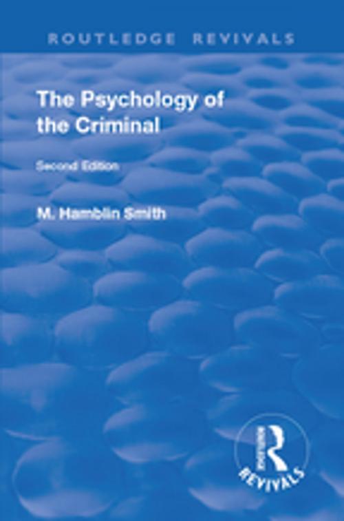 Cover of the book Revival: The Psychology of the Criminal (1933) by Maurice Hamblin Smith, Taylor and Francis