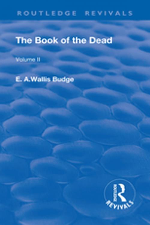 Cover of the book The Book of the Dead, Volume II by E. A. Wallis Budge, Taylor and Francis
