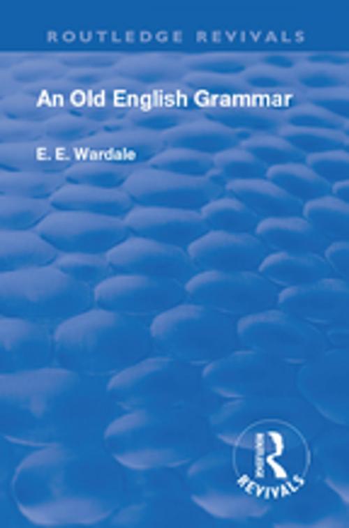 Cover of the book Revival: An Old English Grammar (1922) by Edith Elizabeth Wardale, Taylor and Francis
