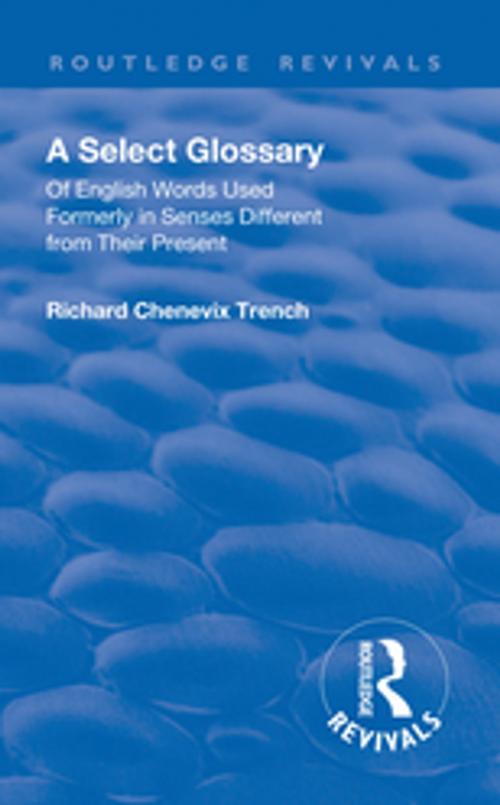 Cover of the book Revival: A Select Glossary (1906) by Richard Chenevix Trench, Taylor and Francis