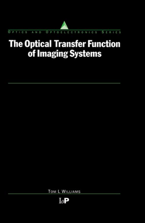 Cover of the book The Optical Transfer Function of Imaging Systems by Thomas Williams, CRC Press