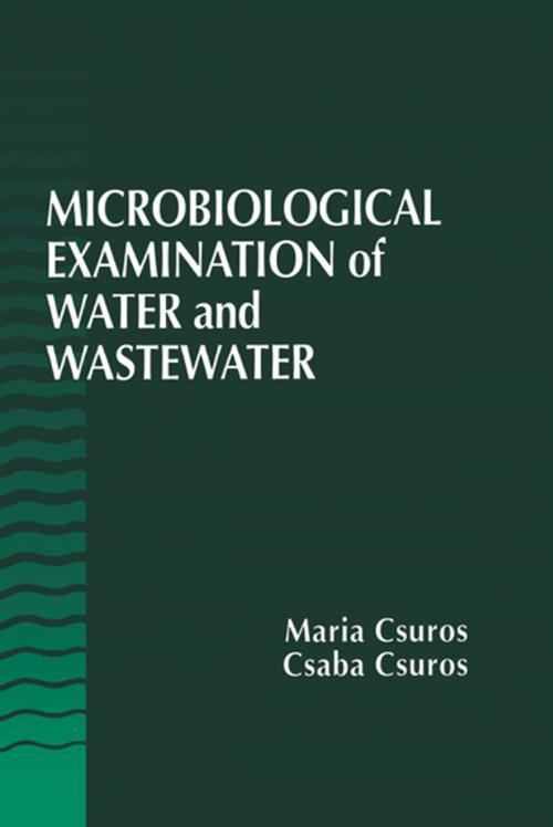 Cover of the book Microbiological Examination of Water and Wastewater by Maria Csuros, CRC Press