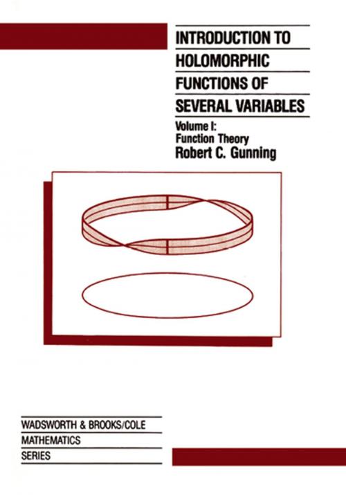 Cover of the book Introduction to Holomorphic Functions of Several Variables, Volume I by R.C. Gunning, CRC Press