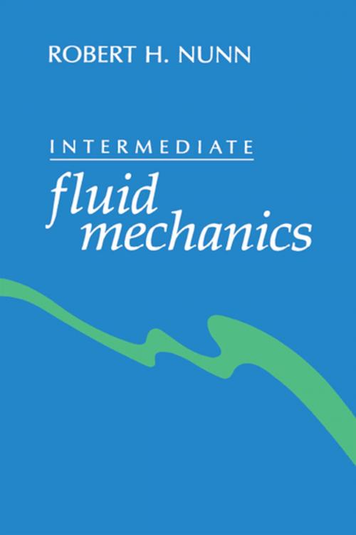 Cover of the book Intermediate fluid mechanics by RobertH. Nunn, CRC Press