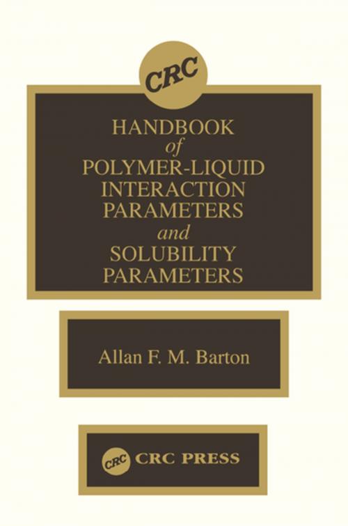 Cover of the book Handbook of Poylmer-Liquid Interaction Parameters and Solubility Parameters by AllanF.M. Barton, CRC Press