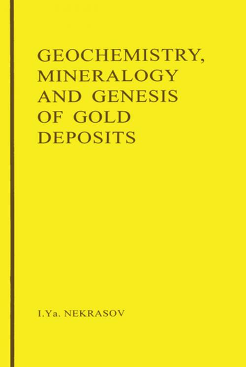 Cover of the book Geochemistry, Mineralogy and Genesis of Gold Deposits by I.Y. Nekrasov, CRC Press