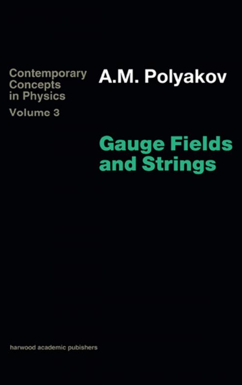 Cover of the book Gauge Fields and Strings by Polyakov, CRC Press