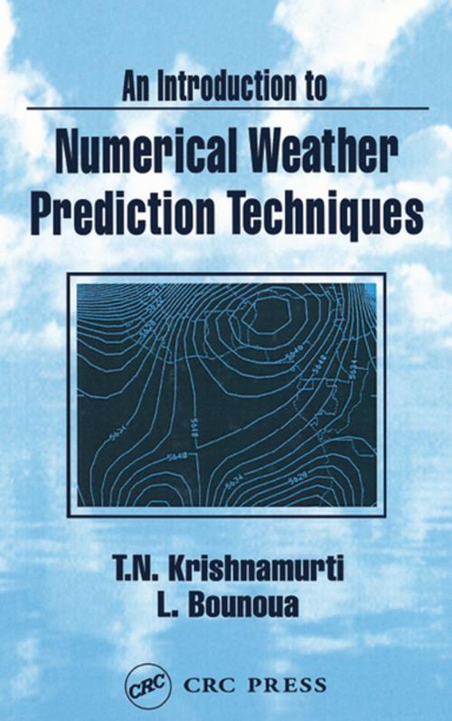 Cover of the book An Introduction to Numerical Weather Prediction Techniques by T. N. Krishnamurti, Lahouari Bounoua, CRC Press