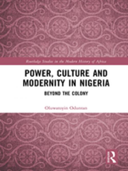 Cover of the book Power, Culture and Modernity in Nigeria by Oluwatoyin Oduntan, Taylor and Francis