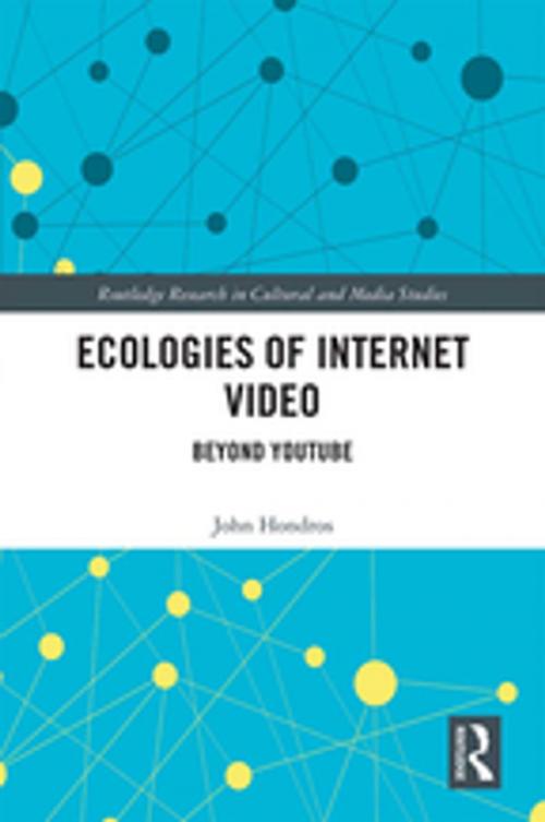 Cover of the book Ecologies of Internet Video by John Hondros, Taylor and Francis