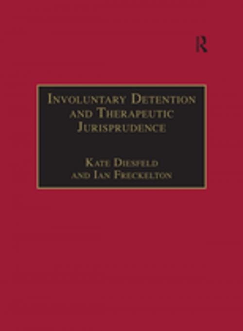 Cover of the book Involuntary Detention and Therapeutic Jurisprudence by Kate Diesfeld, Taylor and Francis