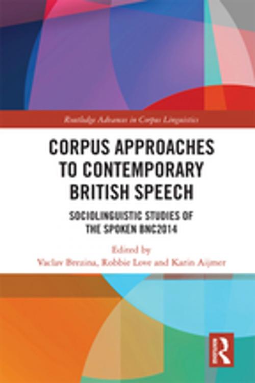 Cover of the book Corpus Approaches to Contemporary British Speech by , Taylor and Francis