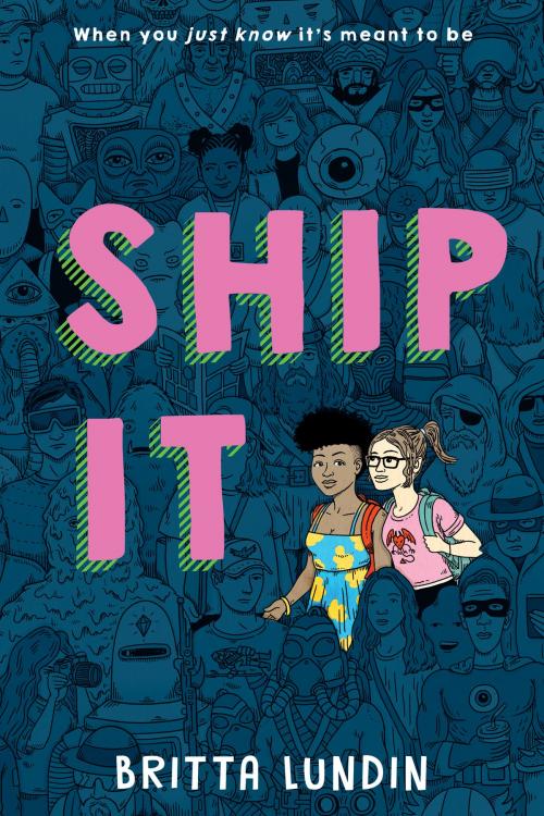 Cover of the book Ship It by Britta Lundin, Disney Book Group