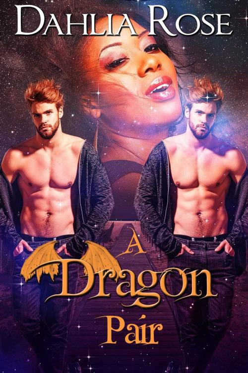 Cover of the book A Dragon Pair by Dahlia Rose, Dahlia Rose