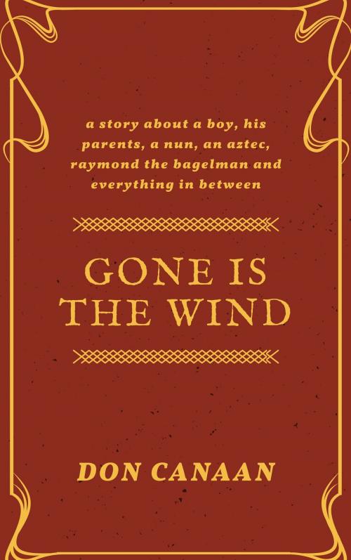 Cover of the book Gone is the Wind by Don Canaan, Don Canaan