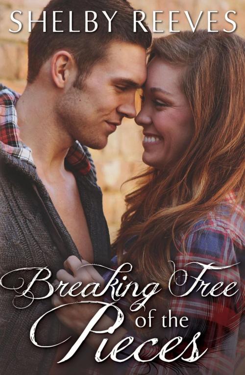 Cover of the book Breaking Free of the Pieces by Shelby Reeves, Shelby Reeves