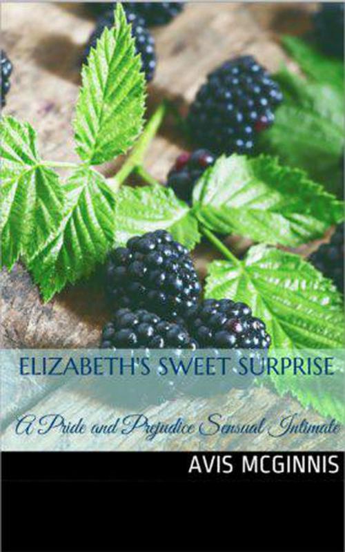 Cover of the book Elizabeth's Sweet Surprise: A Pride and Prejudice Sensual Intimate by Avis McGinnis, Red Thorns Press