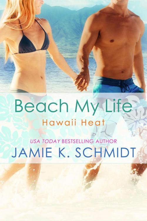 Cover of the book Beach My Life by Jamie K. Schmidt, Jamie K. Schmidt