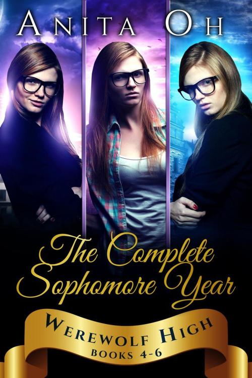 Cover of the book Werewolf High: The Complete Sophomore Year: Books 4-6 by Anita Oh, Anita Oh