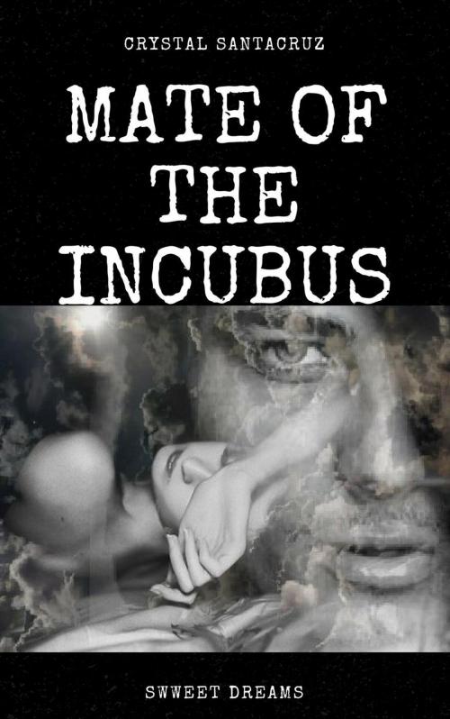 Cover of the book Mate of the Incubus by Crystal Santacruz, Crystal Santacruz
