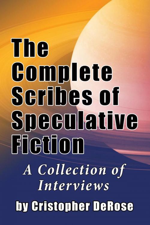 Cover of the book The Complete Scribes of Speculative Fiction by Cristopher DeRose, BearManor Media