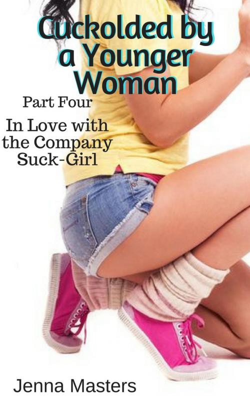 Cover of the book In Love with the Company Suck-Girl by Jenna Masters, Jenna Masters