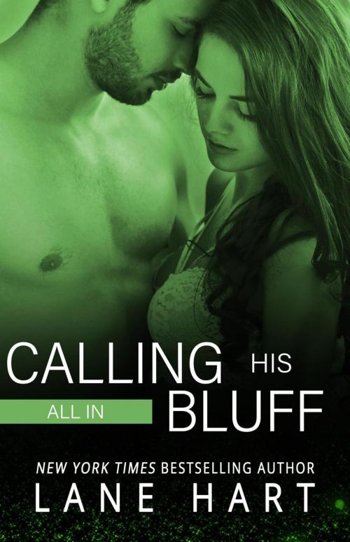 Cover of the book All In: Calling His Bluff by Lane Hart, Lane Hart