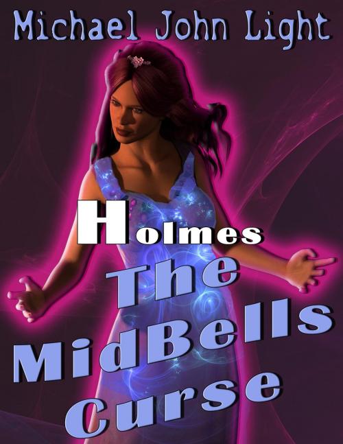 Cover of the book Holmes The MidBells Curse by Michael John Light, Michael John Light