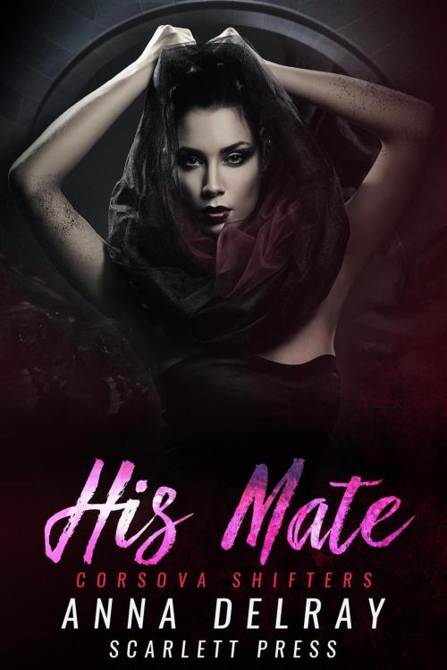 Cover of the book His Mate by Anna DelRay, Scarlett Press, Steamy eReads