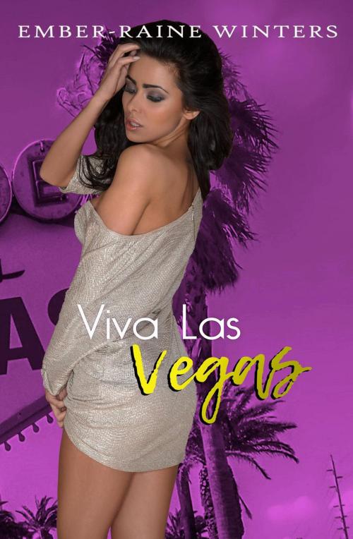Cover of the book Viva Las Vegas by Ember-Raine Winters, Ember-Raine Winters