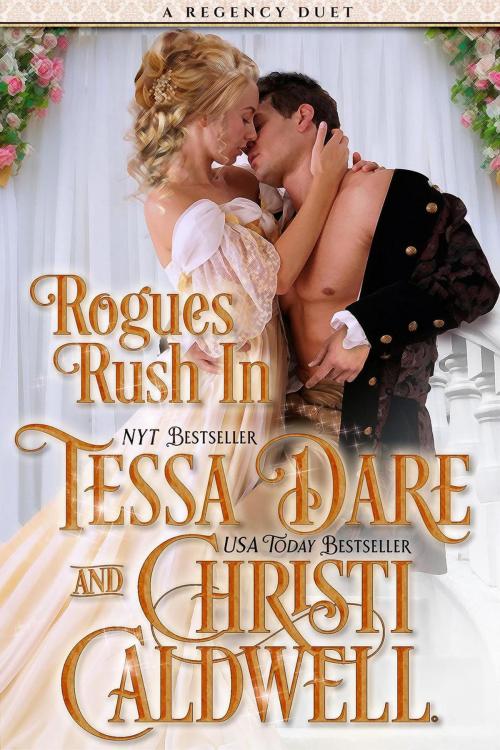 Cover of the book Rogues Rush In by Christi Caldwell, Tessa Dare, Christi Caldwell
