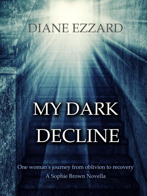 Cover of the book My Dark Decline by Diane Ezzard, Diane Ezzard