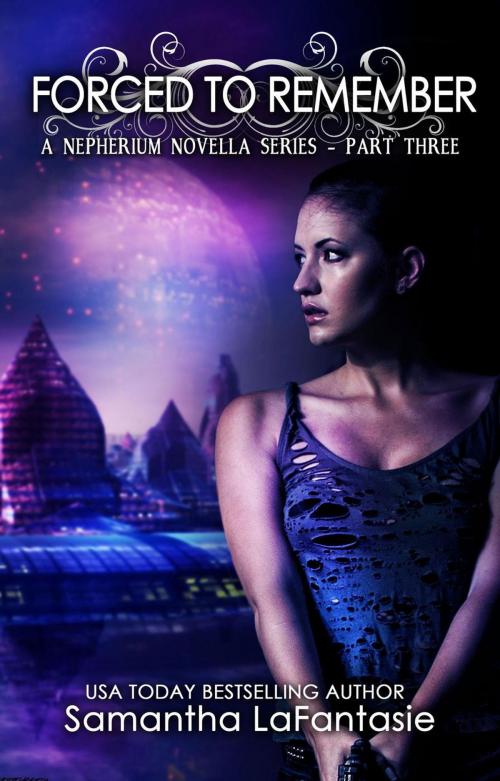 Cover of the book Forced to Remember by Samantha LaFantasie, Samantha LaFantasie
