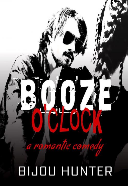 Cover of the book Booze O'clock by Bijou Hunter, Bijou Hunter